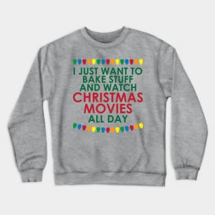 Bake Stuff And Watch Christmas Movies Crewneck Sweatshirt